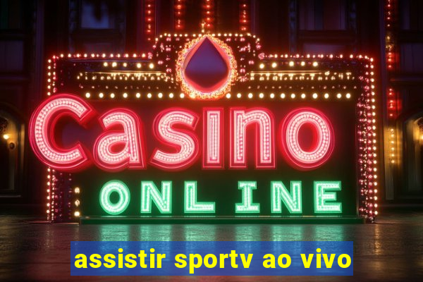 assistir sportv ao vivo